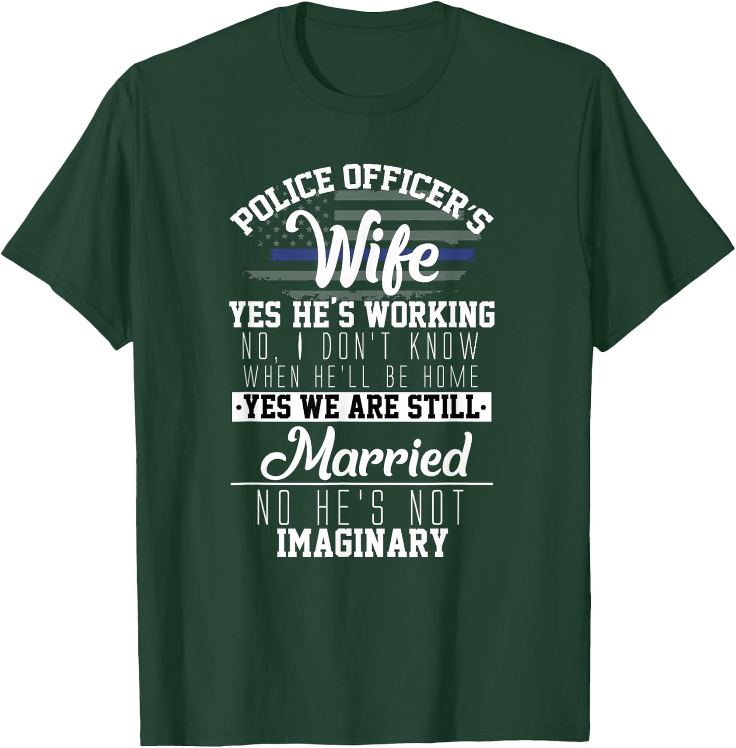 Police Officers Wife Funny Cop Law Enforcement Spouse T-Shirt - T-Shirt | Forest
