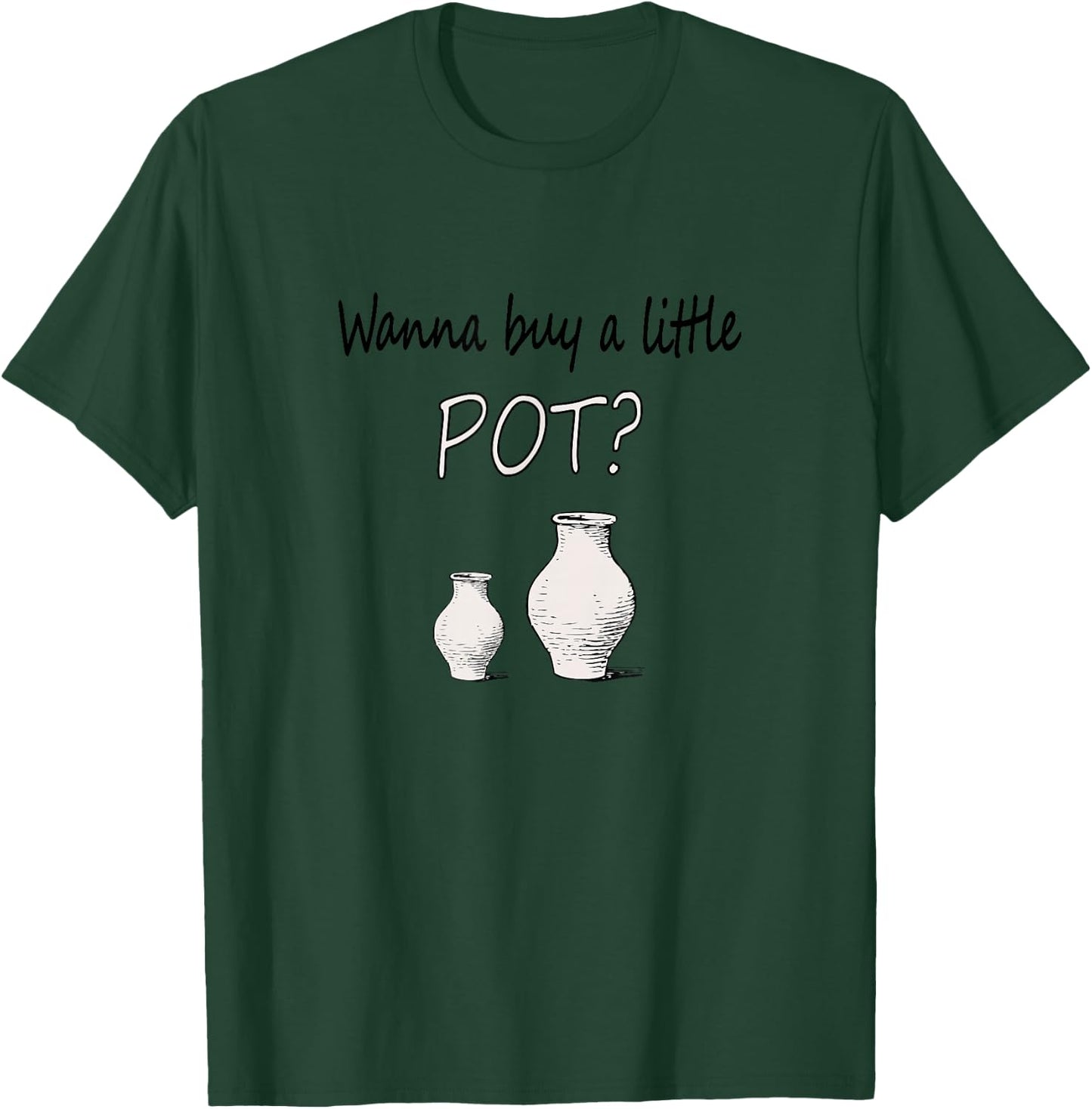 Funny Pottery maker Wanna Buy A Little Pot Ceramics T-Shirt - T-Shirt | Forest