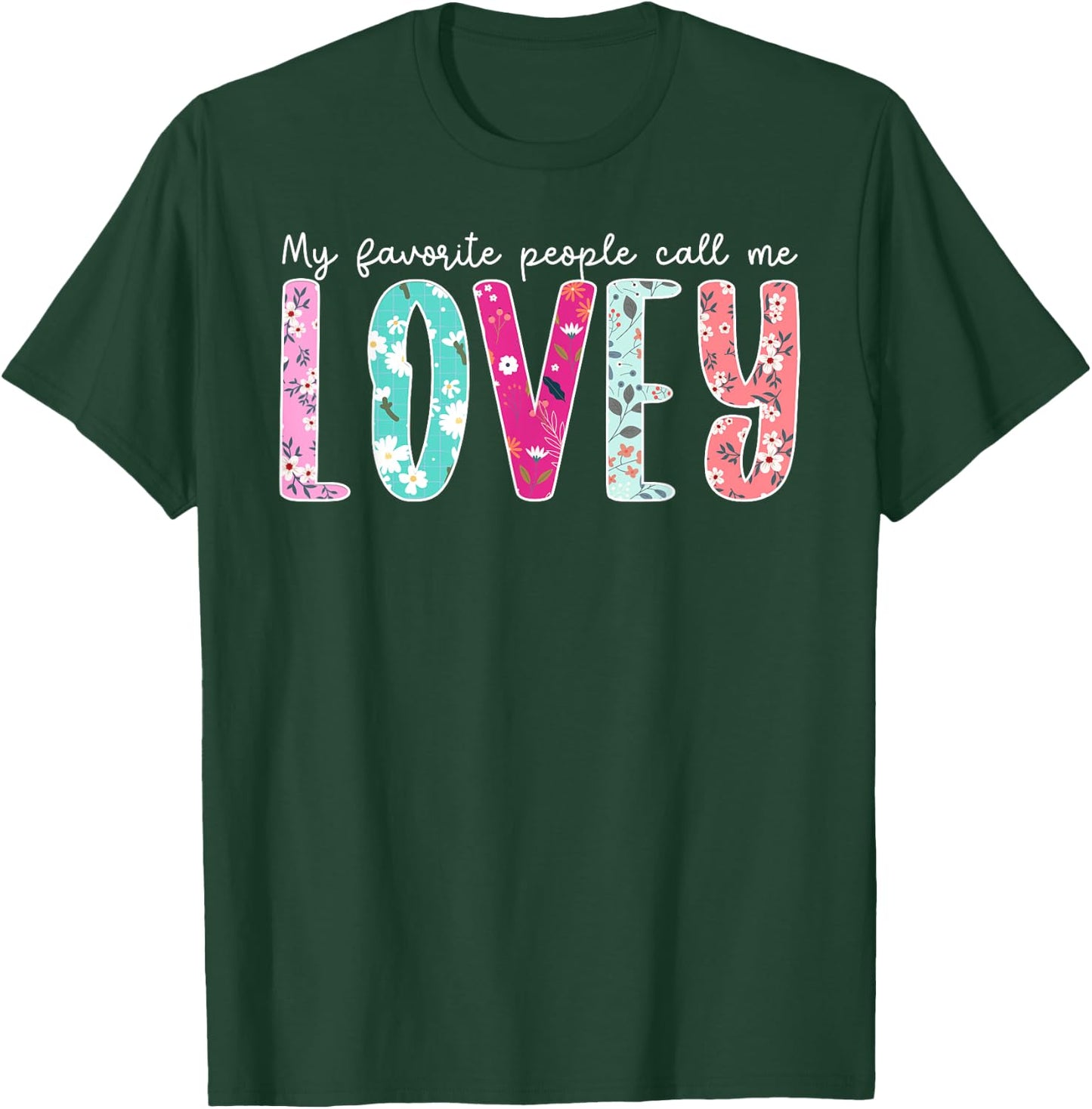 Favorite People Call Me Lovey Grandma Lovey Grandmother T-Shirt - T-Shirt | Forest