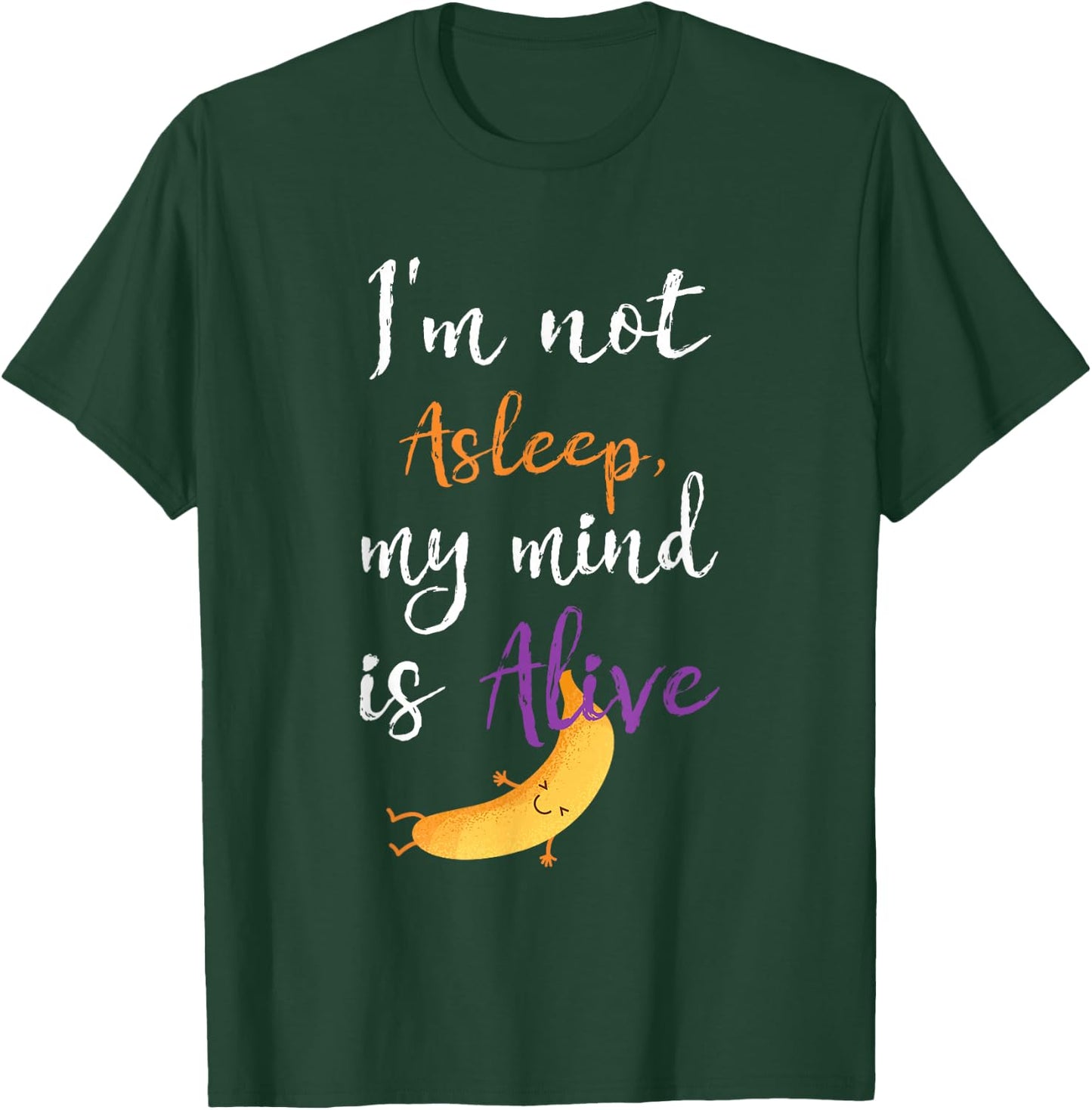 I'm Not Asleep, My Mind Is Alive, Anesthesia T-Shirt - T-Shirt | Forest
