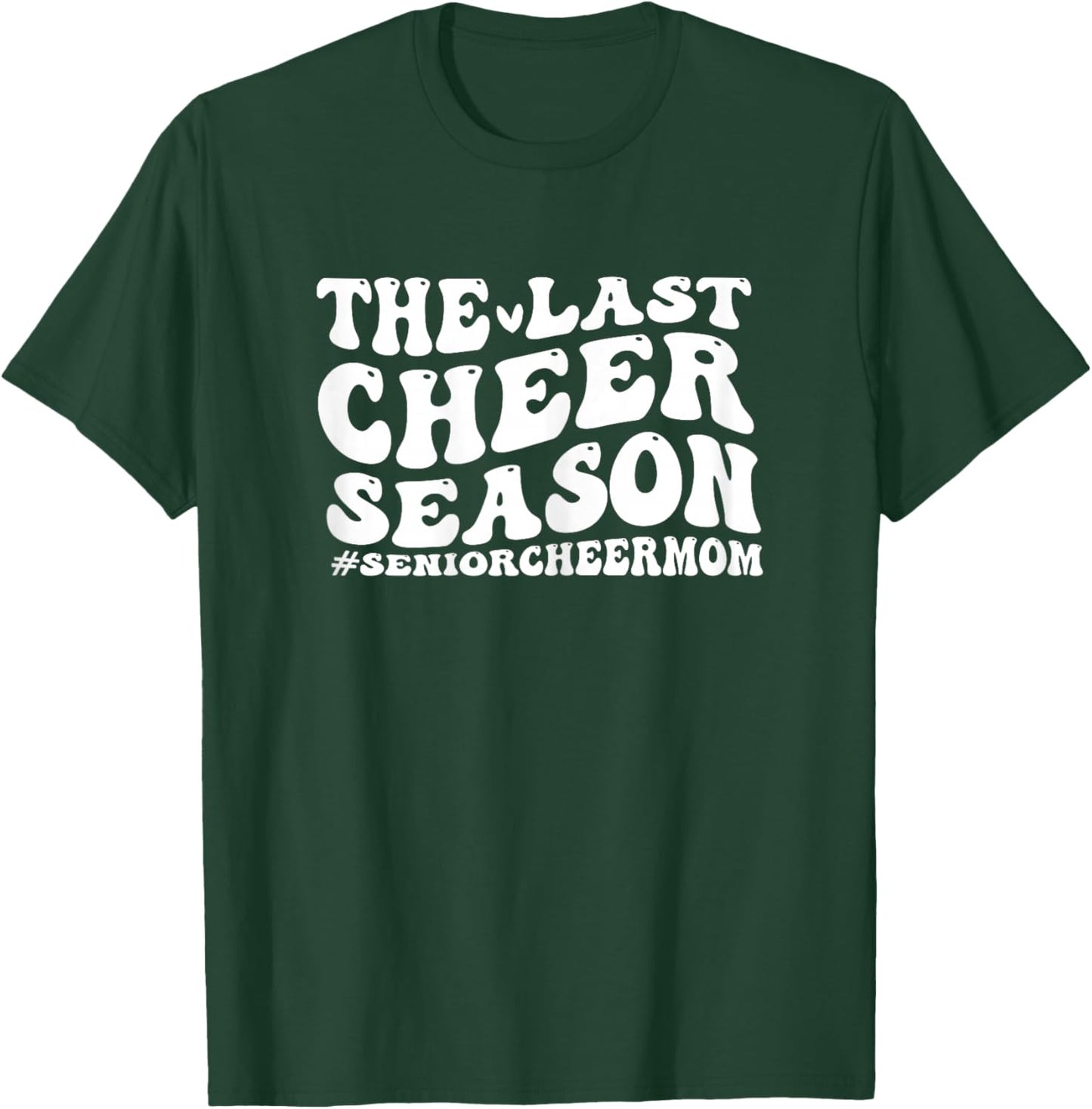 Last Cheer Season senior cheer mom funny senior cheer mom T-Shirt - T-Shirt | Forest