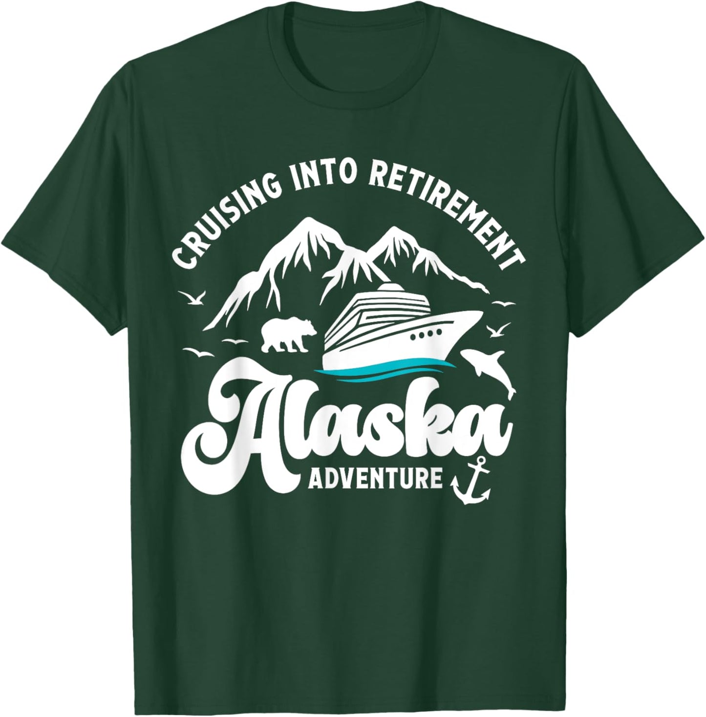 Cruising Into Retirement Alaska Retired Cruise Lovers T-Shirt - T-Shirt | Forest