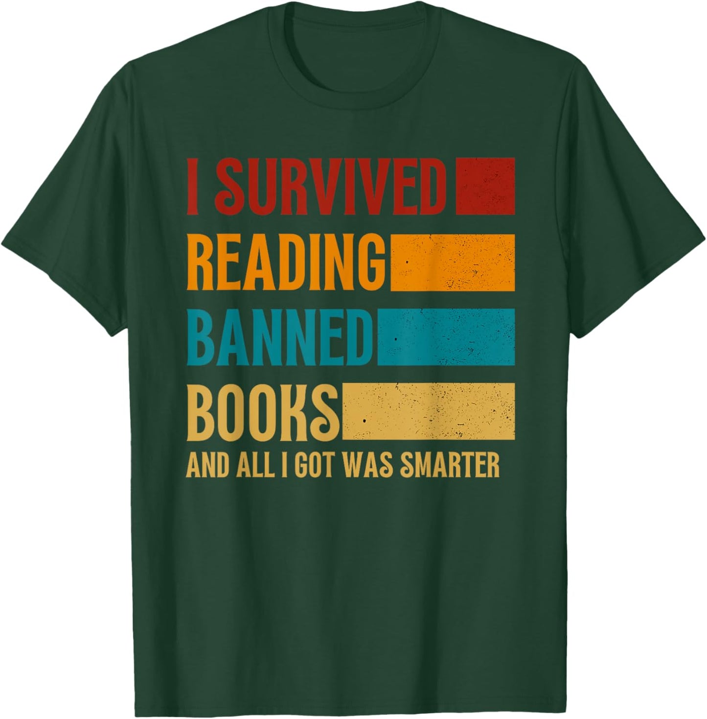 I Survived Reading Banned Books And All I Got Was Smarter T-Shirt - T-Shirt | Forest