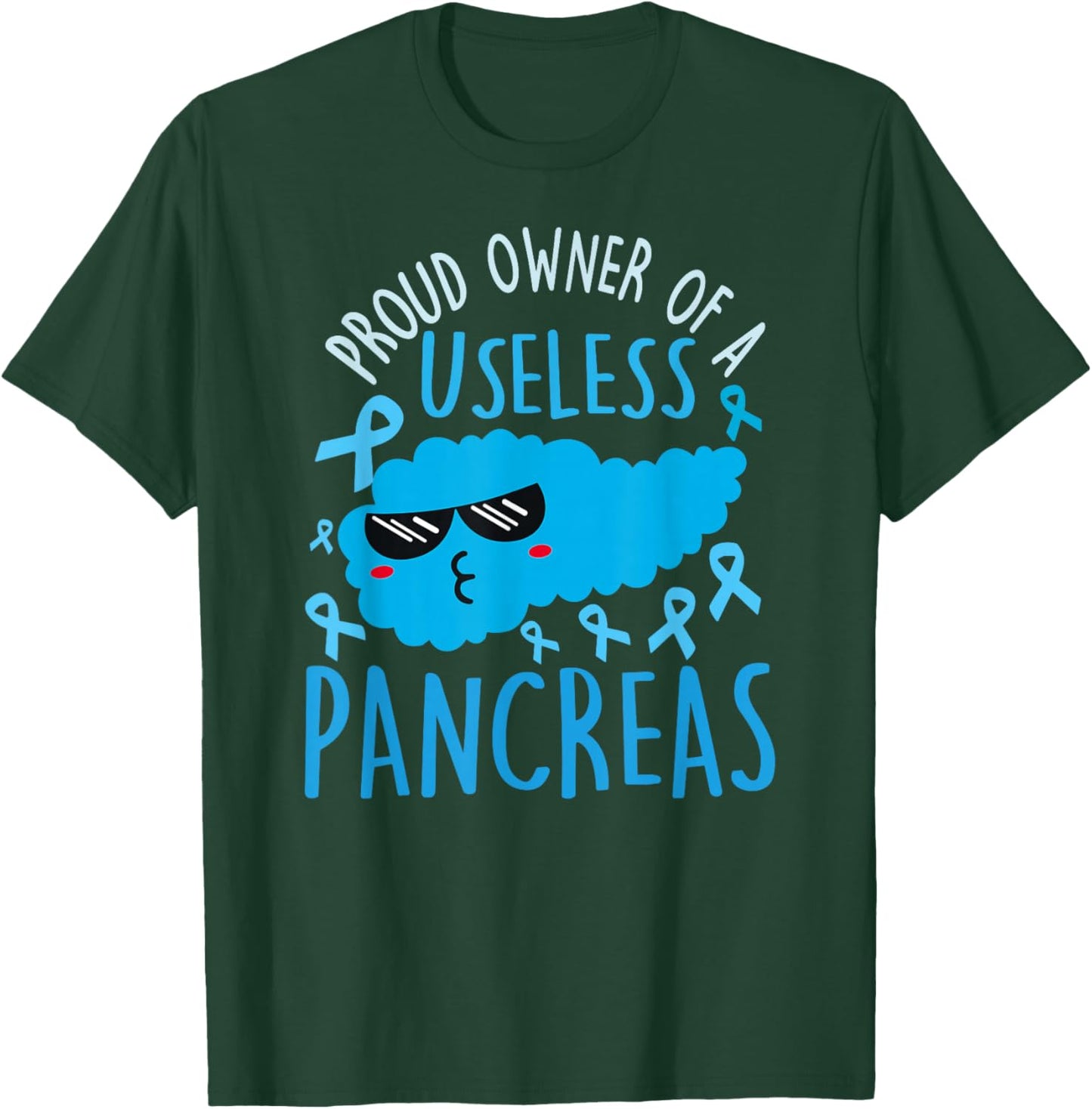Proud Owner Of A Useless Pancreas T1D T2D Diabetic Diabetes T-Shirt - T-Shirt | Forest