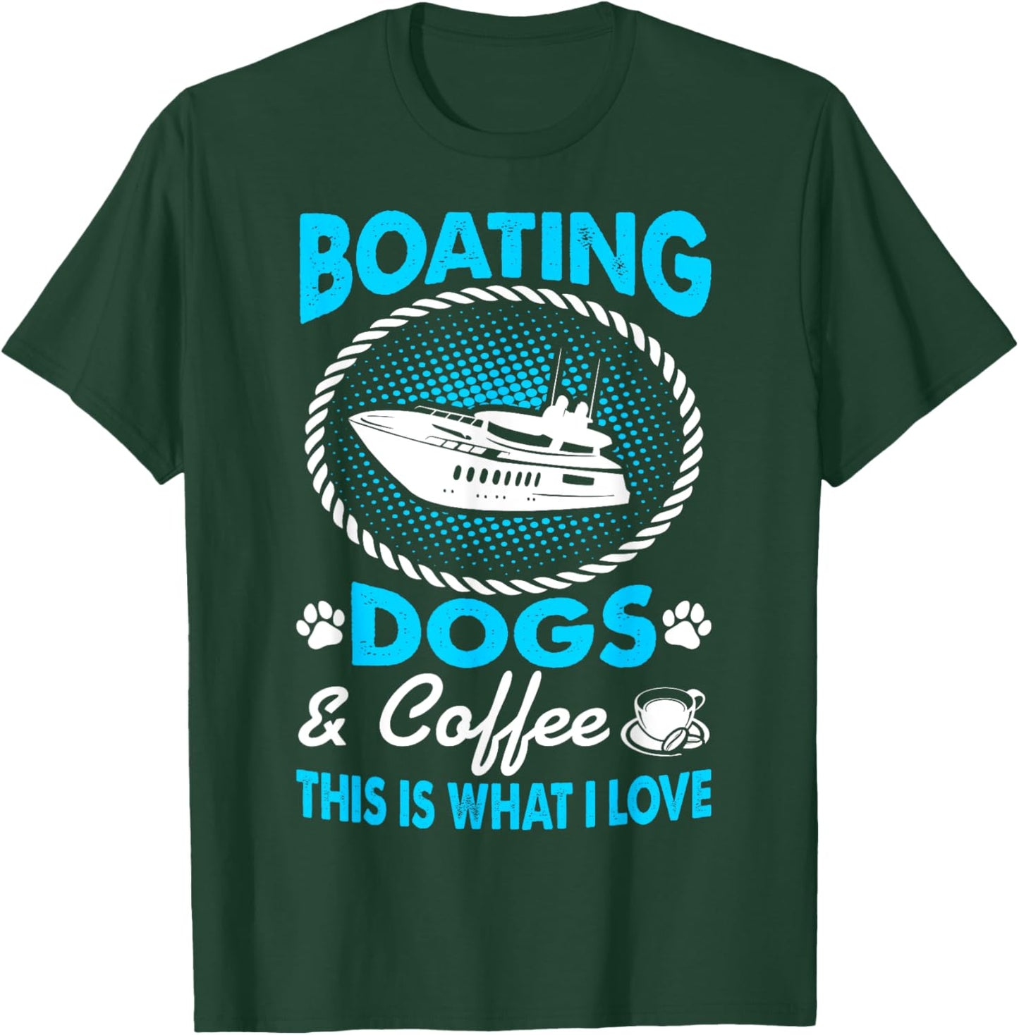 I Love Boating Dogs Coffee Pets Outdoors Gift T-Shirt - T-Shirt | Forest