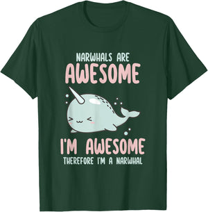 Sea Animal Fishing Graphic & Gift Ideas Narwhals Are Awesome I'm Awesome Therefore I'm Narwhal Lover , Small T-Shirt - T-Shirt | Forest