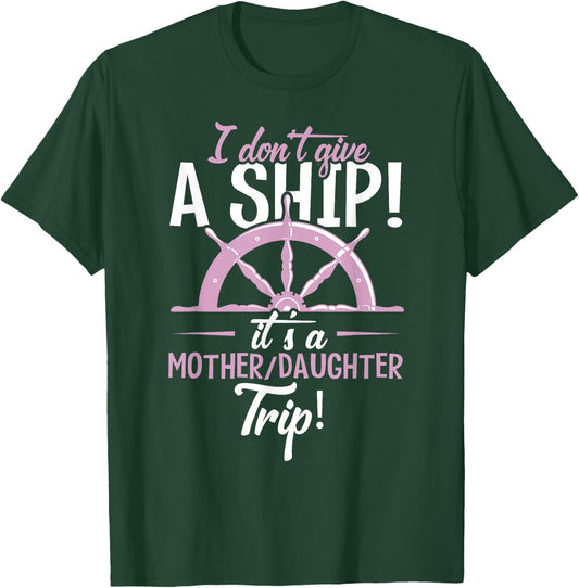 It's A Mother Daughter Trip Cruise Ship Wear T-Shirt - T-Shirt | Forest