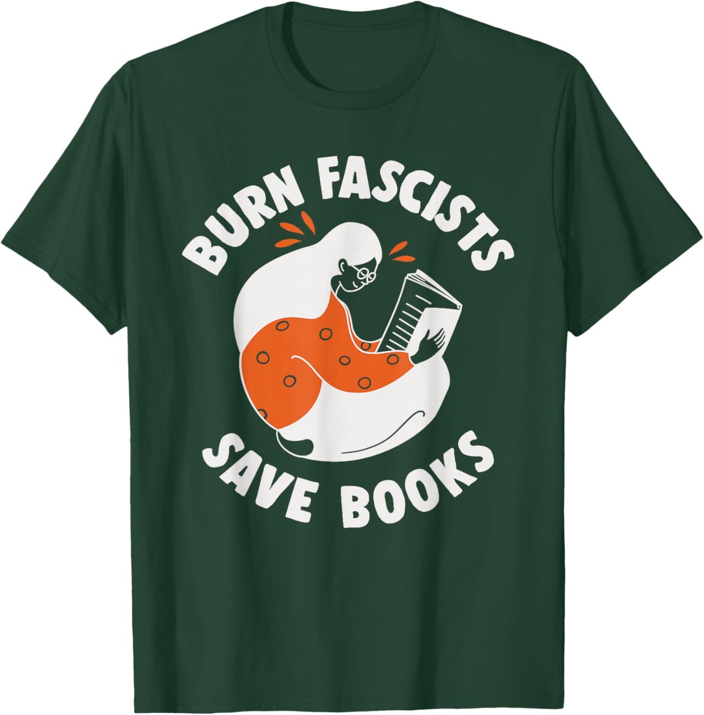 Burn Fascists Save Books Reading Lover T-Shirt - T-Shirt | Forest