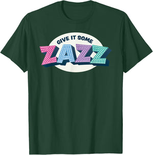 Give It Some Zazz! Musical Theater - Prom T-Shirt - T-Shirt | Forest