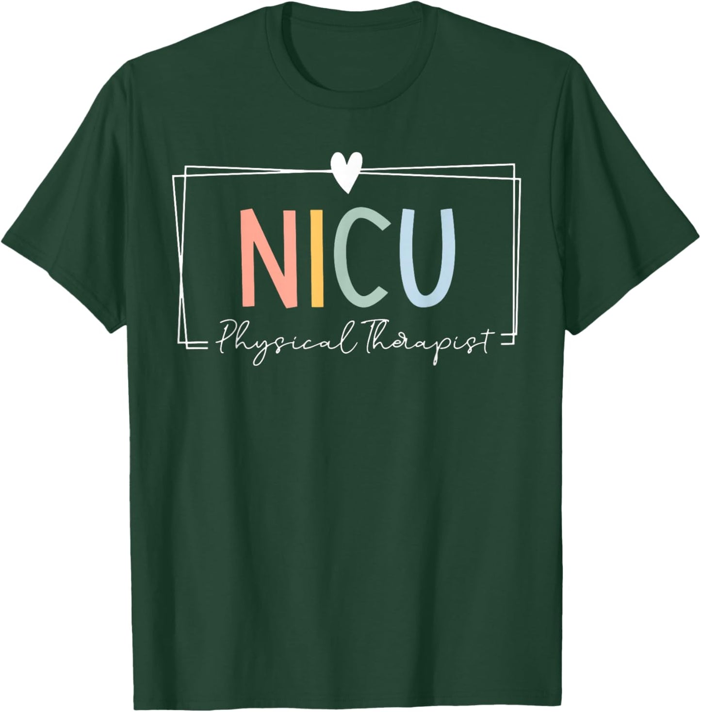NICU Physical Therapist ICU Neonatal Intensive Care Unit T-Shirt - T-Shirt | Forest