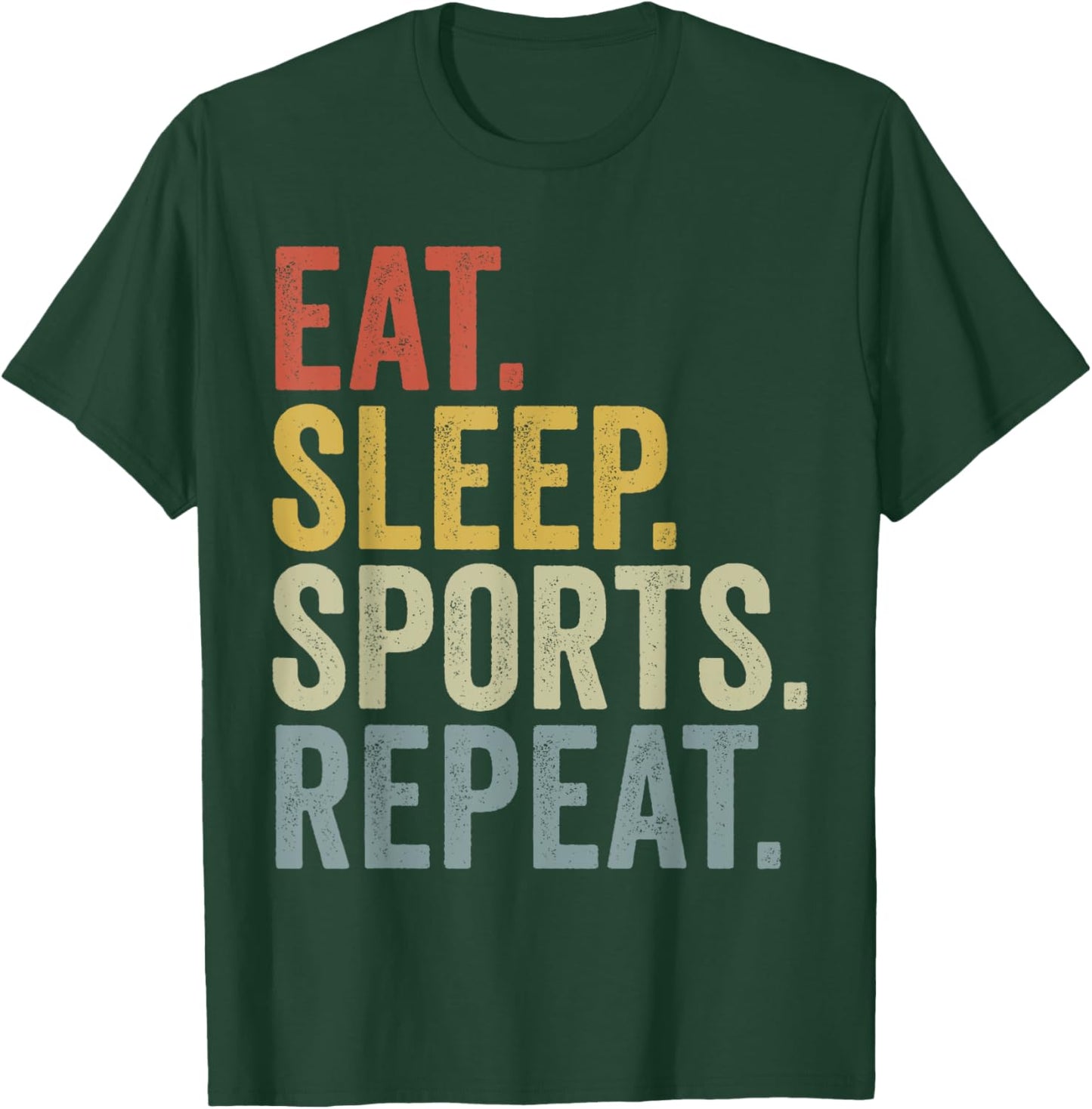 Eat Sleep Sports Repeat Funny Sport Lover T-Shirt - T-Shirt | Forest