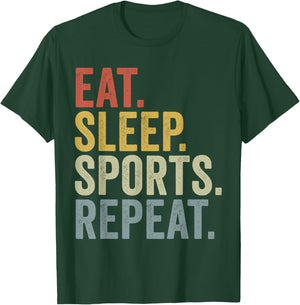Eat Sleep Sports Repeat Funny Sport Lover T-Shirt - T-Shirt | Forest