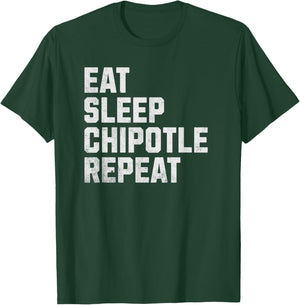 Eat Sleep Chipotle Repeat Fan Player Funny T-Shirt - T-Shirt | Forest