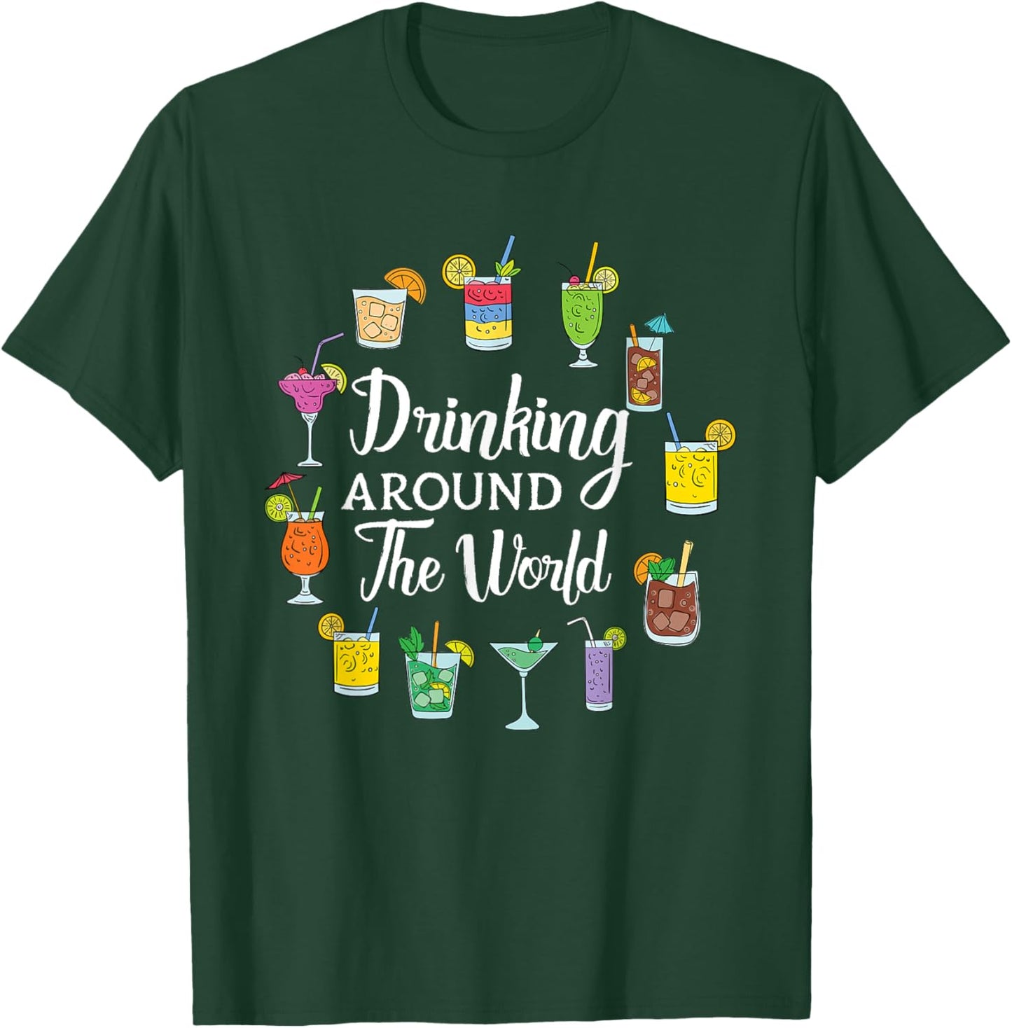 Drinking Around The World Vacation Drinking Showcase T-Shirt - T-Shirt | Forest