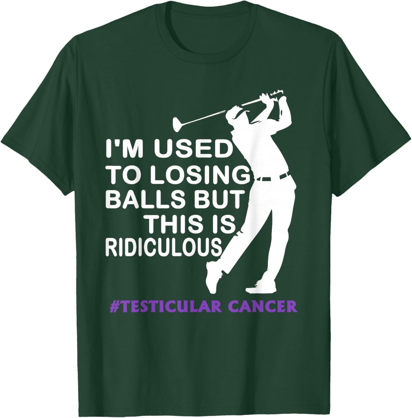 Testicular Cancer Awareness Survivor Golf Player Funny T-Shirt - T-Shirt | Forest