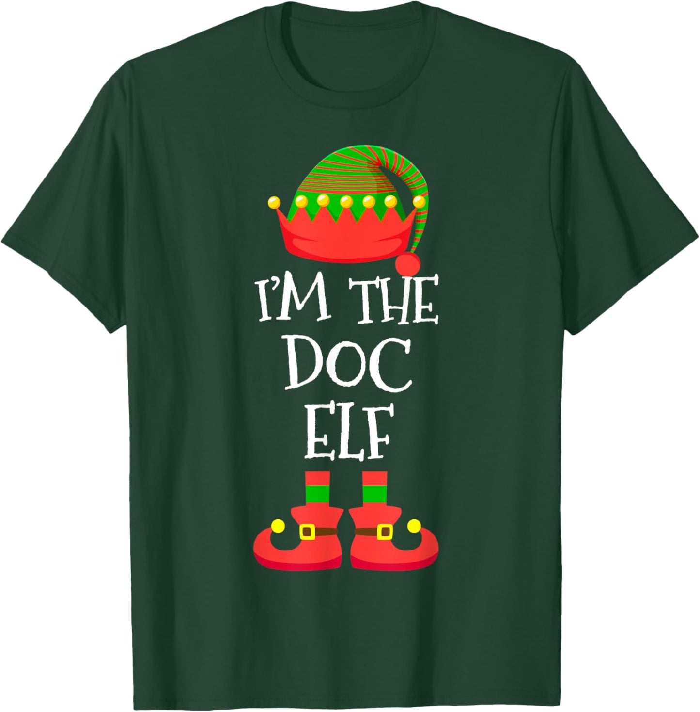 I'm The Doc Elf Christmas Holiday Elf Squad Xmas Doctor T-Shirt - T-Shirt | Forest