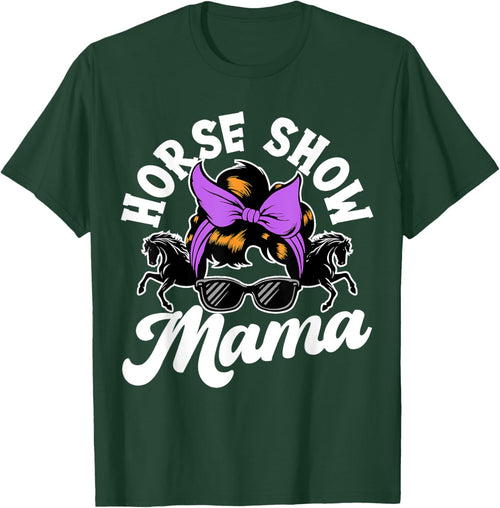 Horse Show Mama, Horse Lover , Equestrian