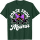 Horse Show Mama, Horse Lover , Equestrian T-Shirt - T-Shirt | Forest