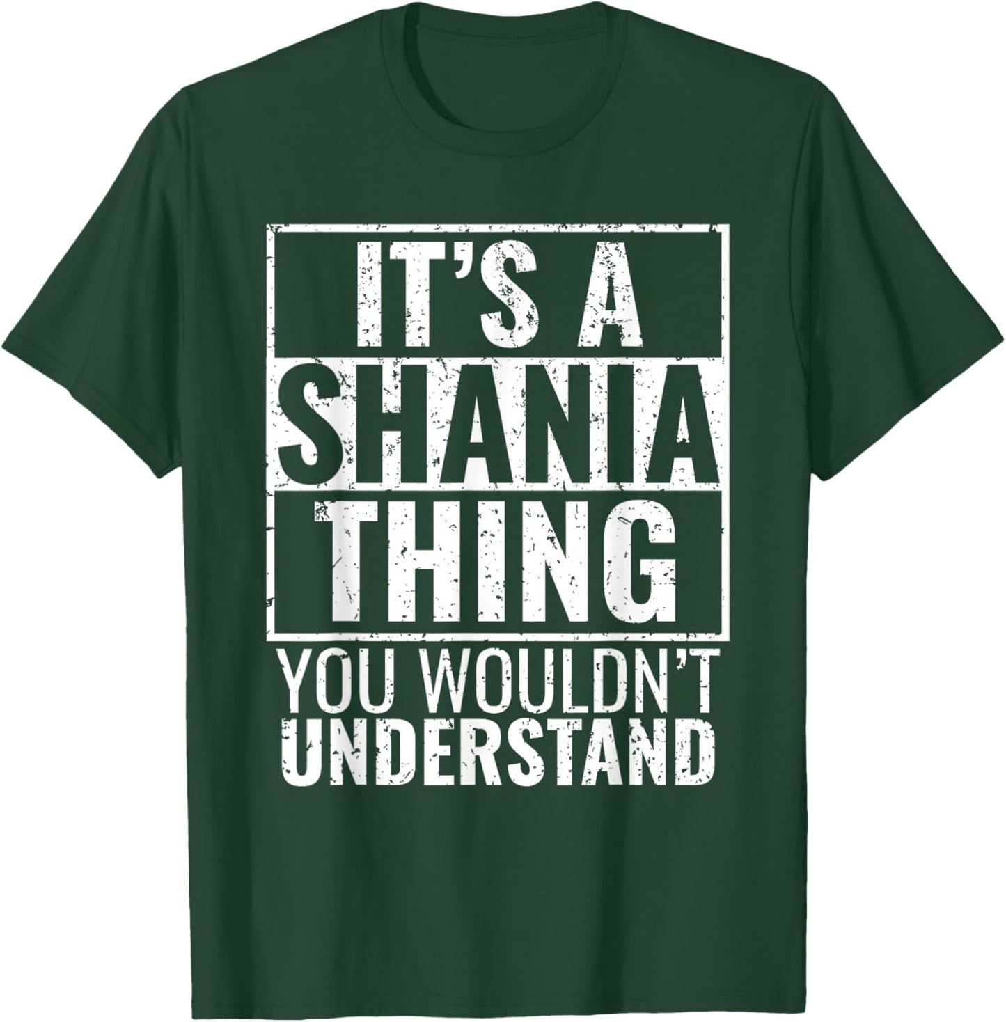 It's A Shania Thing You Wouldn't Understand T-Shirt - T-Shirt | Forest