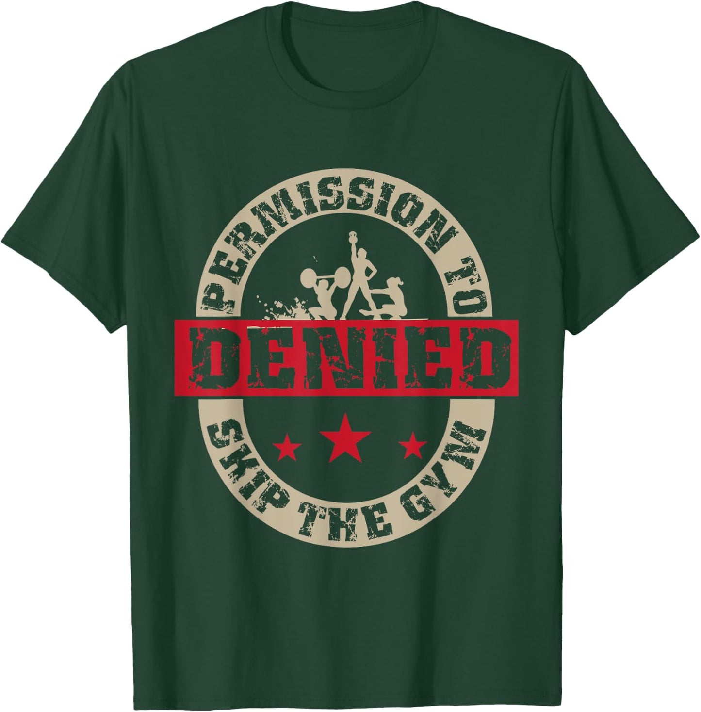 Fitness - Permission To Skip The Gym Denied T-Shirt - T-Shirt | Forest