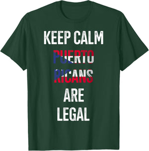 Keep Calm Puerto Ricans Are Legal Puerto Rico Puerto Ricans T-Shirt - T-Shirt | Forest