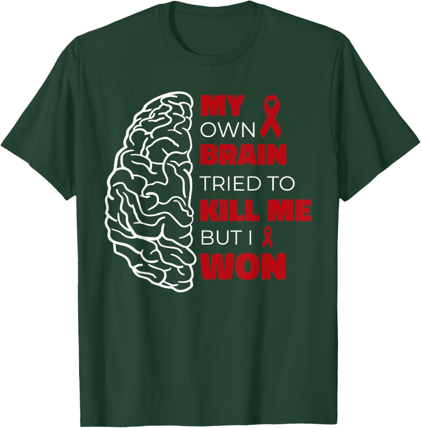 My own brain tried to kill me, but I T-Shirt - T-Shirt | Forest