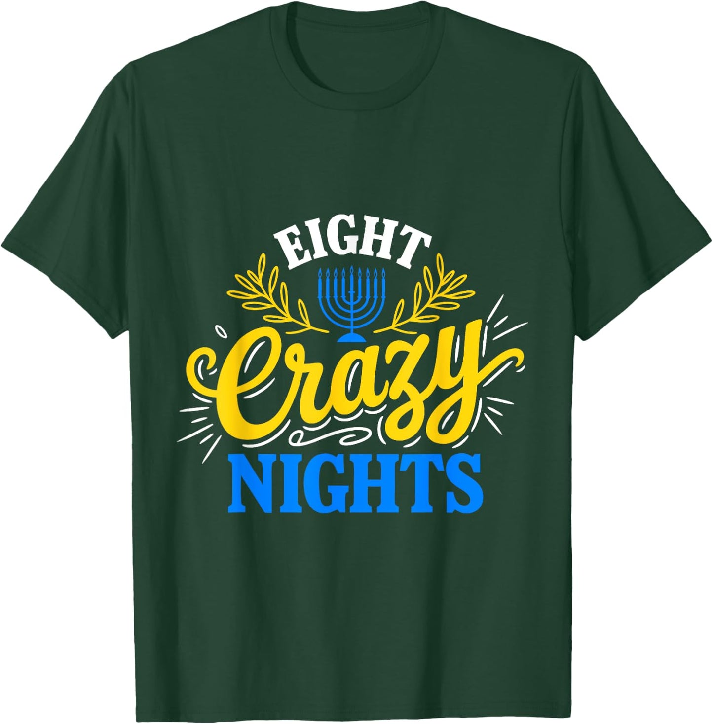 Funny Hanukkah 8 Eight Crazy Nights Jewish Chanukah Menorah T-Shirt - T-Shirt | Forest