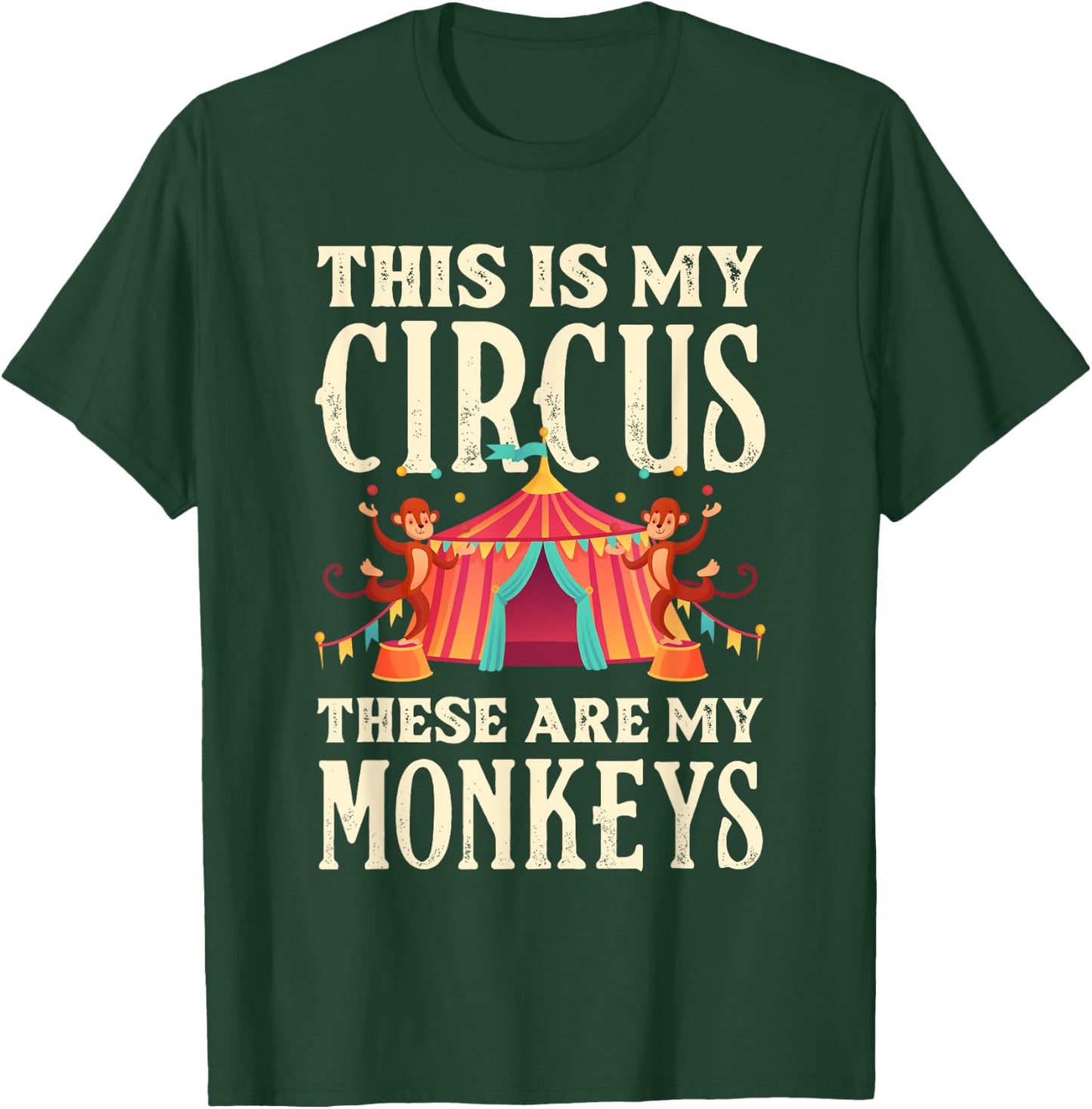 This Is My Circus These Are My Monkeys Family Mother T-Shirt - T-Shirt | Forest