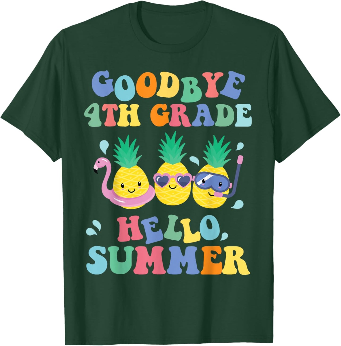 Goodbye 4th Grade Hello Summer Pineapple Teachers Students T-Shirt - T-Shirt | Forest