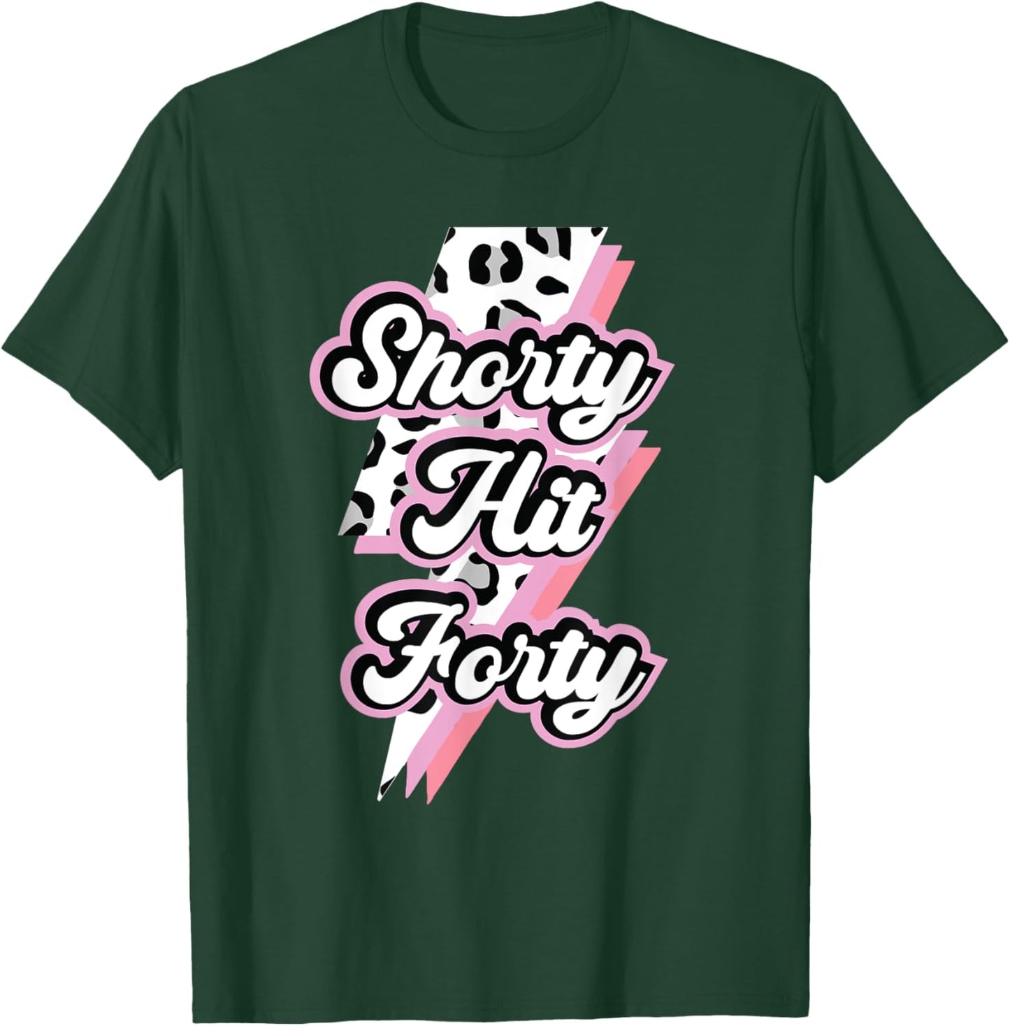 Funny Shorty Hit Forty Turning 40th Birthday Hello Forties T-Shirt - T-Shirt | Forest
