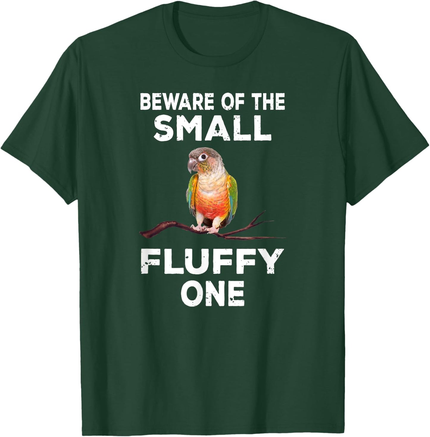 Conure Beware Of The Small Fluffy One Funny Parrot Bird T-Shirt - T-Shirt | Forest