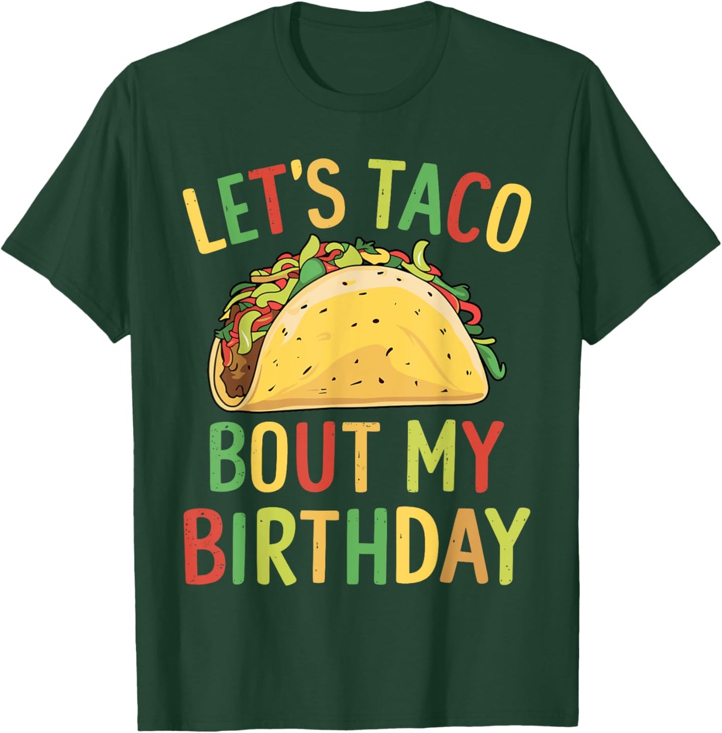 Cinco De Mayo Let's Taco Bout My Birthday Mexican Party T-Shirt - T-Shirt | Forest