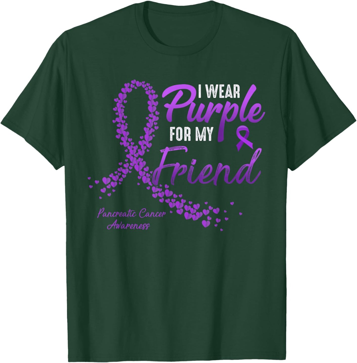 I Wear Purple For FRIEND Pancreatic Cancer Awareness gifts T-Shirt - T-Shirt | Forest