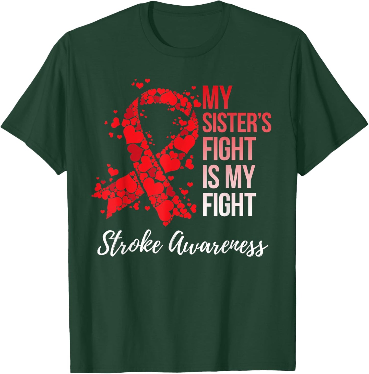 My Sister’s Fight Is My Fight Stroke Awareness T-Shirt - T-Shirt | Forest