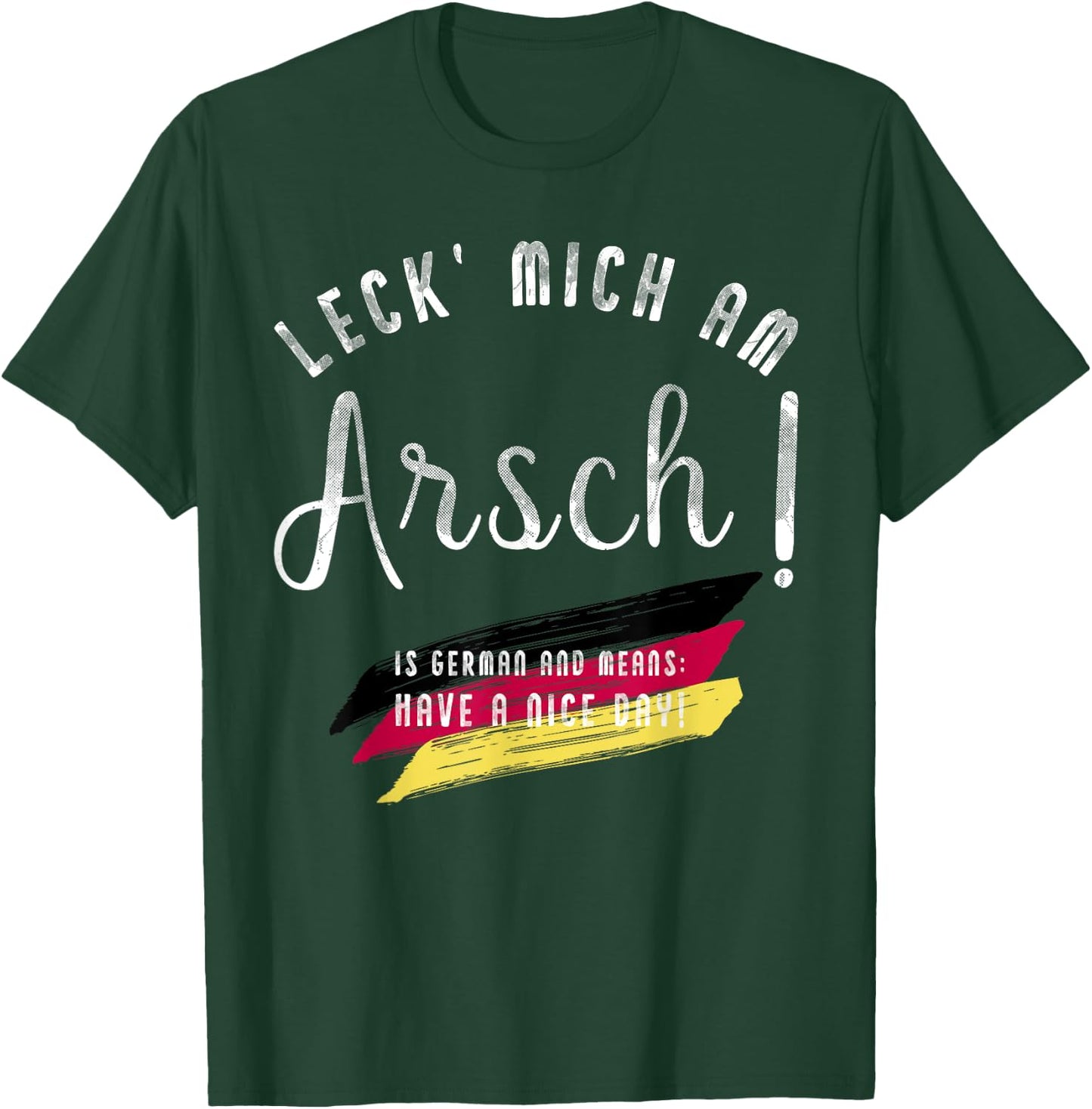 Funny German Sayings Apparel "Leck' mich am Arsch!" T-Shirt - T-Shirt | Forest