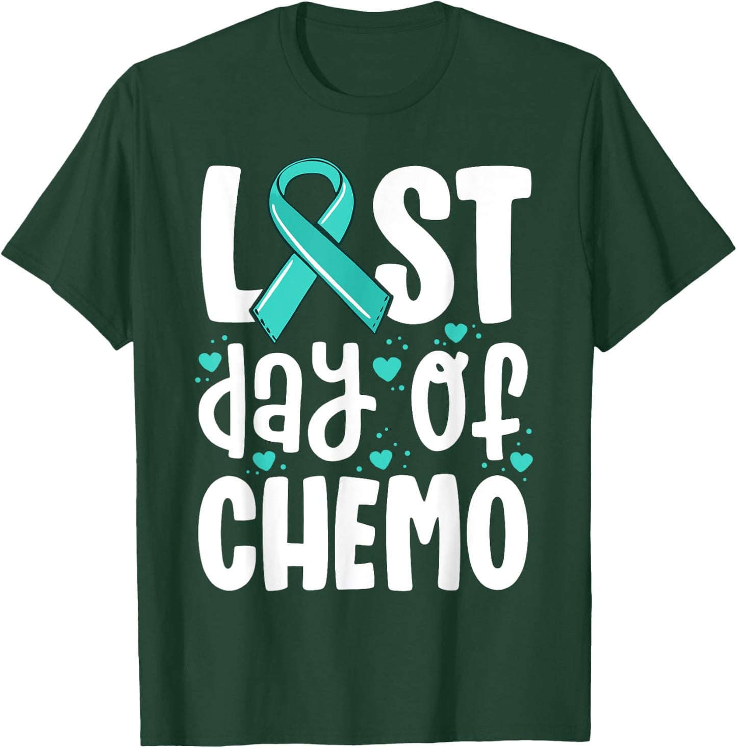 Last Day of Chemo Shirt Women Ovarian Cancer Support Gifts T-Shirt - T-Shirt | Forest