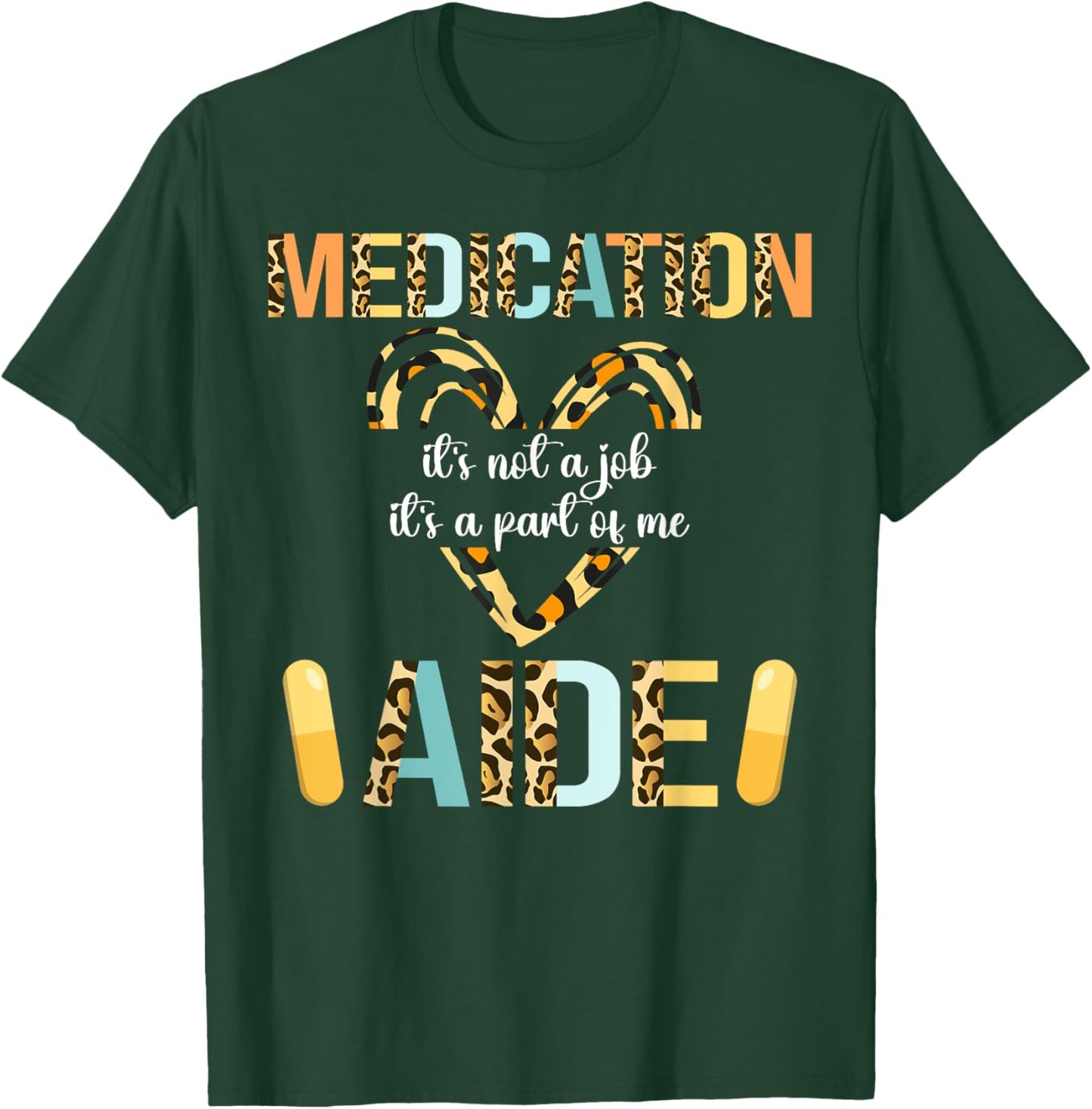 Medication Aide Part Of Me Med Aide Medication Aides T-Shirt - T-Shirt | Forest