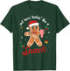 Out Here Looking Like A Snack Gingerbread BouJee Christmas T-Shirt - T-Shirt | Forest