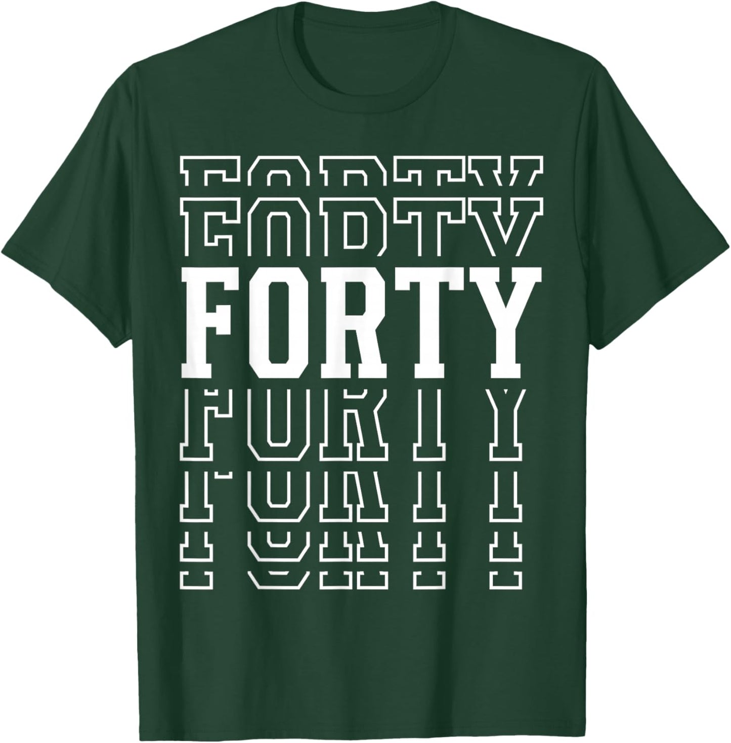 Forty 40th Birthday Layered Text 40 Year Old T-Shirt - T-Shirt | Forest