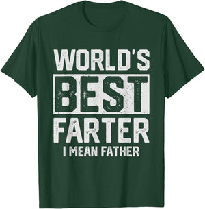 Worlds Best Farter I Mean Father Fathers Day Cool Dad T-Shirt - T-Shirt | Forest