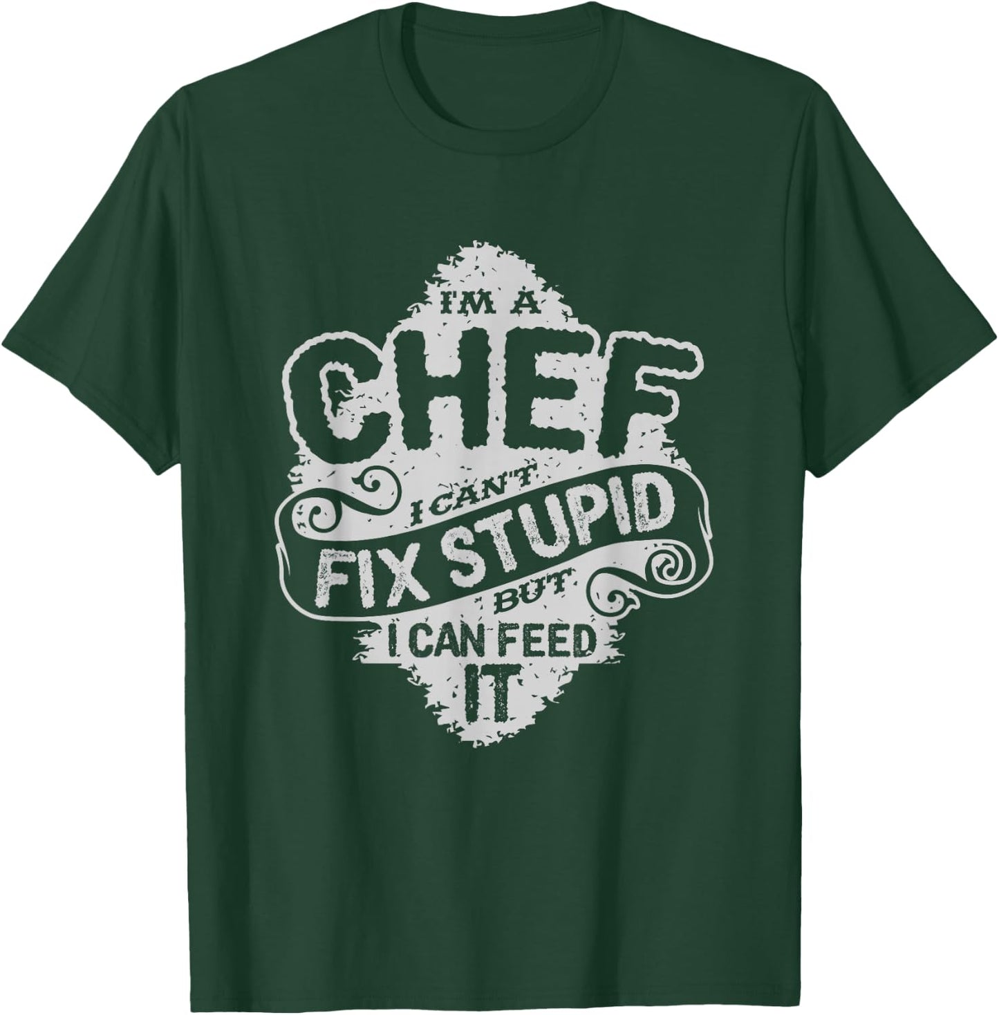 Funny Chef Quote | I'm A Chef Culinary Cook Gift T-Shirt - T-Shirt | Forest