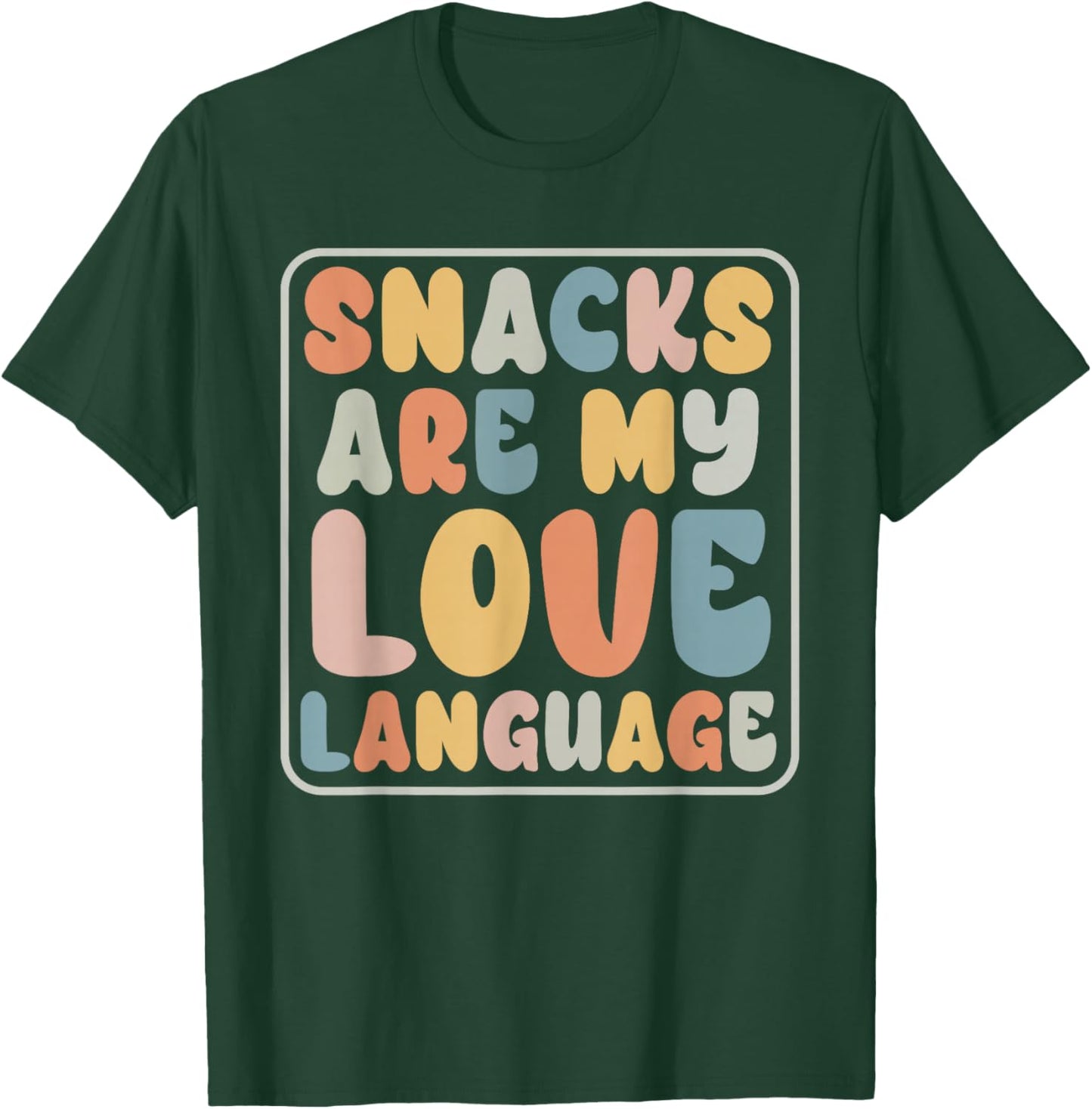Snacks Are My Love Language Candy Shop Funny Men Women Snack T-Shirt - T-Shirt | Forest