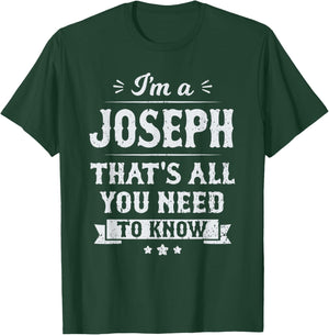 I'm A Joseph That's All You Need To Know Surname Last Name T-Shirt - T-Shirt | Forest