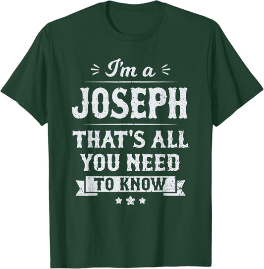 I'm A Joseph That's All You Need To Know Surname Last Name T-Shirt - T-Shirt | Forest