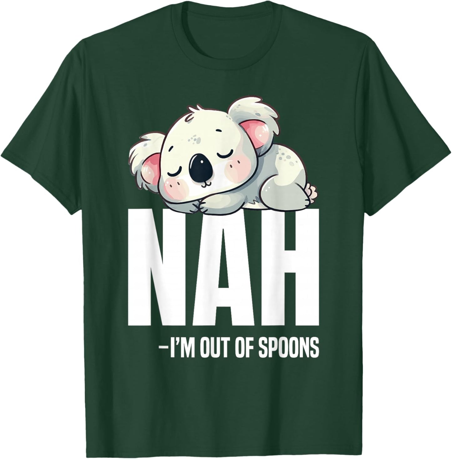 Chronic Illness Spoon Theorist Awareness Nah Im Out Spoonie T-Shirt - T-Shirt | Forest