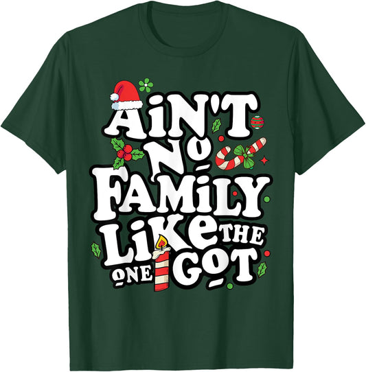 Christmas Ain't No Family Like The One I Got -Kids Family Christmas T-Shirt - T-Shirt | Forest