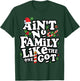 Christmas Ain't No Family Like The One I Got -Kids Family Christmas T-Shirt - T-Shirt | Forest