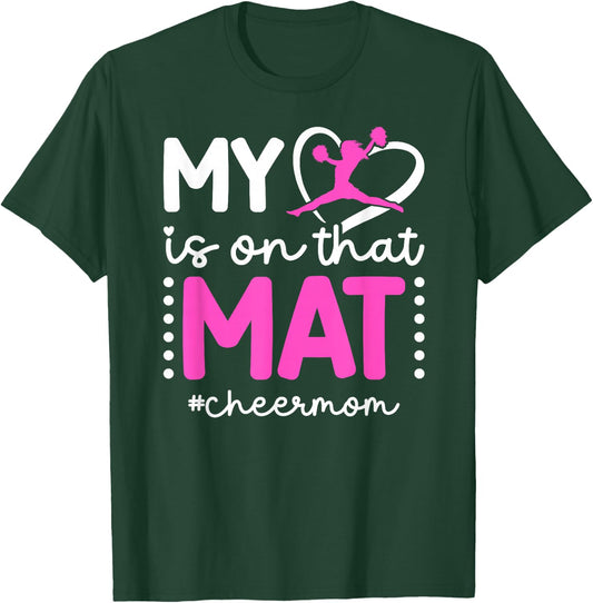 On That Mat Cheer Mom Cheerleading Mom Of A Cheerleader Mama T-Shirt - T-Shirt | Forest