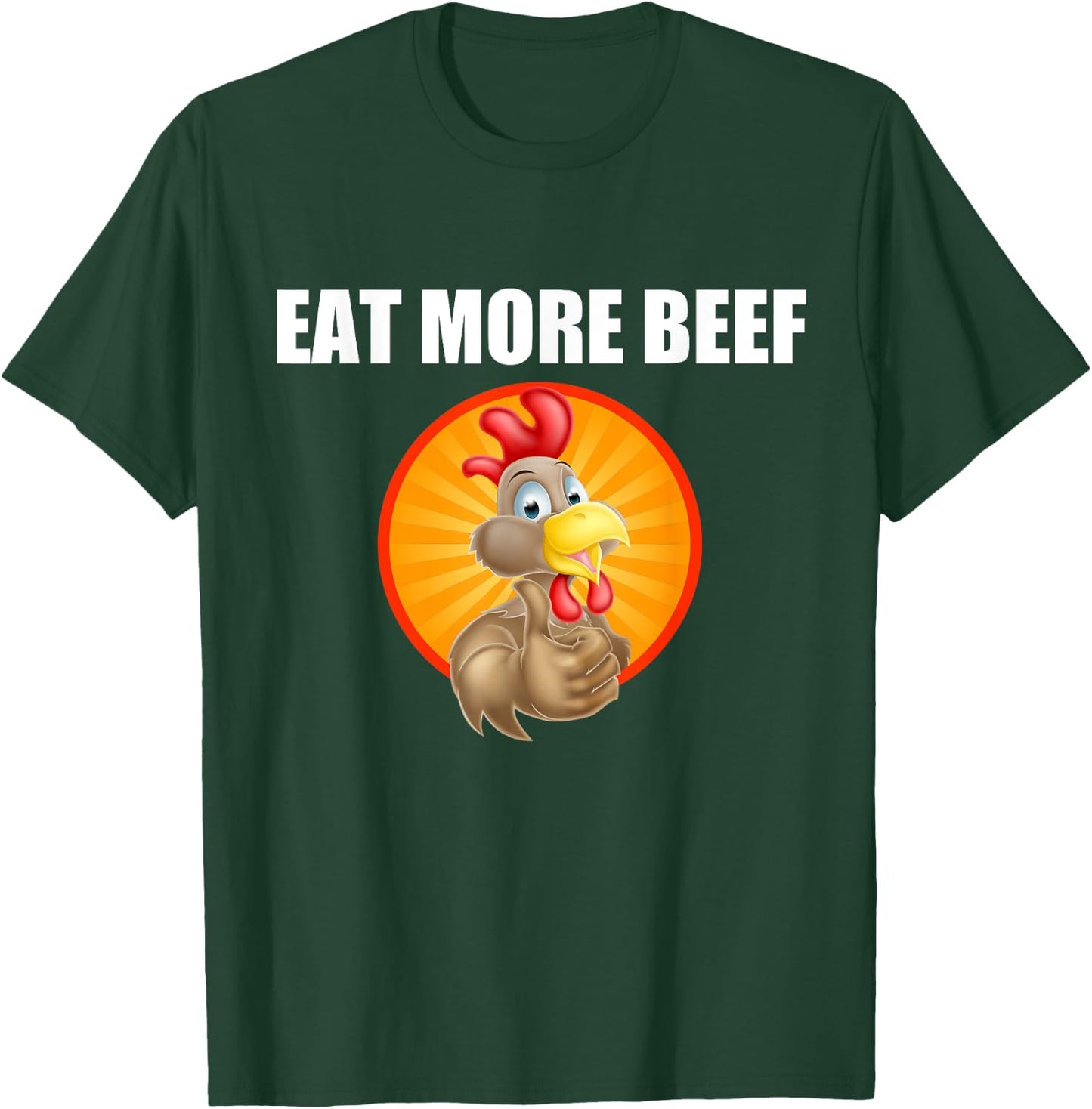Eat More Beef - Funky Chicken Say's So - Beef Eaters T-Shirt - T-Shirt | Forest