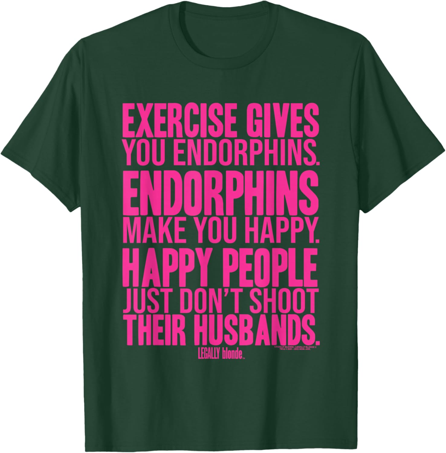 Legally Blonde Endorphins T-Shirt - T-Shirt | Forest